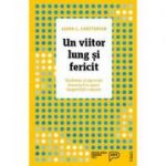 Un viitor lung și fericit. Sănătatea și siguranța financiară în epoca longevității crescute