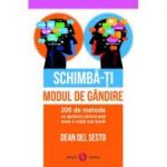 SCHIMBĂ-ŢI MODUL DE GÂNDIRE