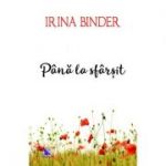 Pana la sfarsit - Irina Binder