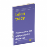 21 de secrete ale antreprenorilor de succes