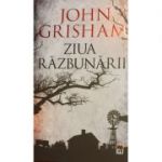 Ziua razbunarii - John Grisham