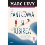 Fantoma și iubirea - Marc Lévy