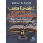 Limba română. Nașterea și falsurile istorice