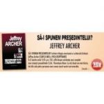 SA-I SPUNEM PRESEDINTELUI? - Jeffrey Archer