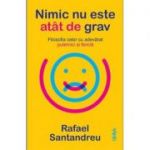 Nimic nu este atât de grav - Rafael Santandreu