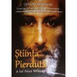 Stiinta pierduta a lui Iisus Hristos- Olimpiu Magheran