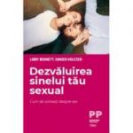 Dezvăluirea sinelui tău sexual. Cum să vorbești despre sex