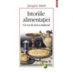 Istoriile alimentației. Ce va să zică a manca? - Jacques Attali