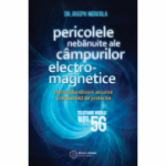 PERICOLELE NEBĂNUITE ALE CÂMPURILOR ELECTROMAGNETICE. 5G, WIFI ȘI TELEFOANE MOBILE. JOSEPH MERCOLA