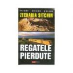 Regatele pierdute - Zecharia Sitchin