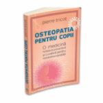 Osteopatia pentru copii - O medicina holistica preventiva si curativa pentru restabilirea sanatatii