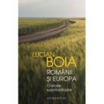 Lucian Boia, Românii și Europa
O istorie surprinzătoare