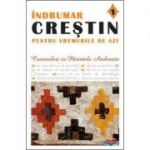 Indrumar crestin pentru vremurile de azi. Convorbiri cu Parintele Ambrozie. vol. 1