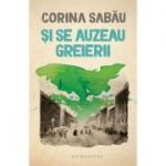 Și se auzeau greierii - Corina Sabău