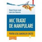 Mic tratat de manipulare pentru uzul oamenilor cinstiţi