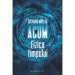 Acum. Fizica timpului - Richard Muller