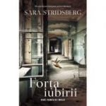 FORTA IUBIRII - Sara Stridsberg