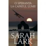 O SPERANTA LA CAPATUL LUMII - Sarah Lark