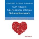 Cum reducem hipertensiunea arterială fără medicamente. Program de reducere a tensiunii arteriale. Identificarea și eliminarea factorilor de risc