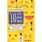 10 lecții despre emoții - Enrico Castelli Gattinara