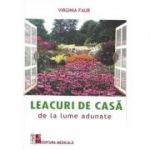 Leacuri de casa de la lume adunate - Virginia Faur