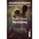 Noah Shaw. Devenirea - Michelle Hodkin