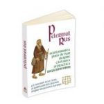 Pelerinul rus. Marturisirea plina de har despre cautarea si practica Rugaciunii inimii - Cel mai iubit text clasic al spiritualitatii crestine despre Rugaciunea lui Iisus