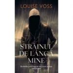 STRAINUL DE LANGA MINE
Louise Voss