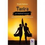 Tantra pe înțelesul tuturor - Shashi Solluna