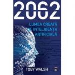 2062 – LUMEA CREATA DE INTELIGENTA ARTIFICIALA