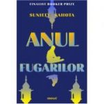 Anul fugarilor - Sunjeev Sahota