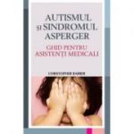 Autismul si Sindromul Asperger - Ghid pentru asistentii medicali