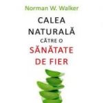 Calea naturala catre o sanatate de fier