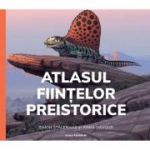 Atlasul ființelor preistorice (ediție cartonată)