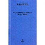 Gladiatorii mintii din viitor - Ramtha