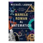 Marele roman al matematicii
Din preistorie in zilele noastre