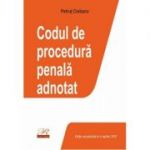 Codul de procedura penala adnotat
Editie actualizata la 4 aprilie 2021