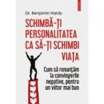 Schimbă-ți personalitatea ca să-ți schimbi viața