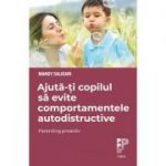 Ajută-ți copilul să evite comportamentele autodistructive. Parenting proactiv