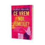 Ce vrem noi, femeile? - Isabel Allende