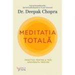 Meditația totală – Deepak Chopra