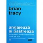 Angajează și păstrează. 21 de tehnici eficiente ca să lucrezi cu cei mai buni