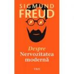 Despre nervozitatea modernă - Sigmund Freud