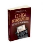 Estetica inconstientului: eseuri de psihanaliza