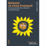 Bărbatul cu vocea frumoasă. Și alte povești din cabinetul de psihoterapie