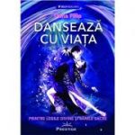 Danseaza cu Viata - Oana Filip