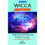 Wicca pe intelesul tuturor -  Phyllis Curott