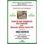 Cum m-am vindecat de cancer prin Metoda Detox Nutri Fit. Vol. 1