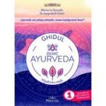 Ghidul zilnic Ayurveda. Medicina Vietii