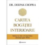 Cartea bogatiei interioare - Deepak Chopra